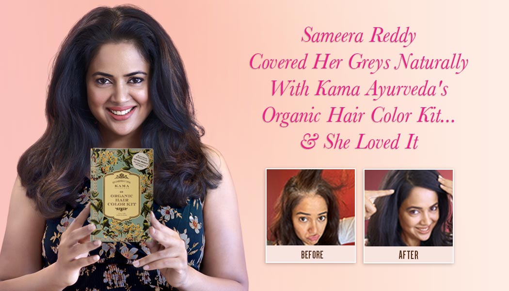 Sameera Reddy Loved Kama Ayurveda’s Organic Hair Color Kit