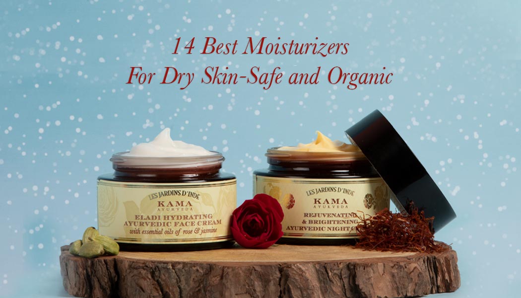 14 Best Moisturizers For Dry Skin – Safe and Organic