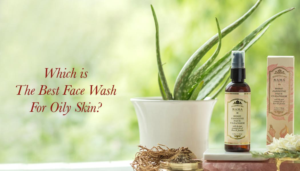 Which Is The Best Face Wash For Oily Skin?