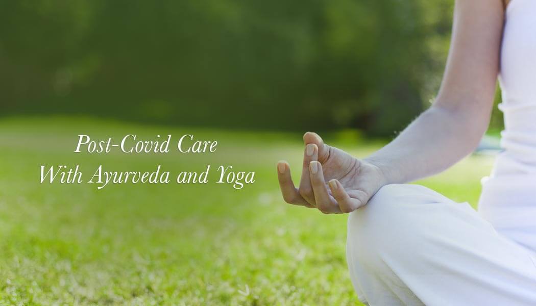 Post-Covid Care with Ayurveda and Yoga