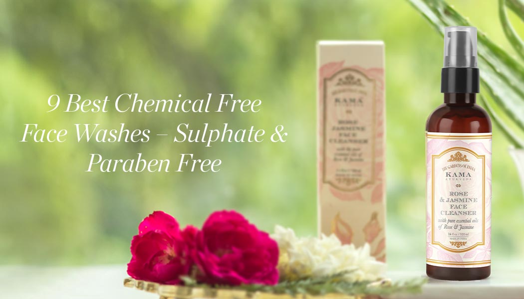 9 Best Chemical Free Face Washes – Sulphate & Paraben Free