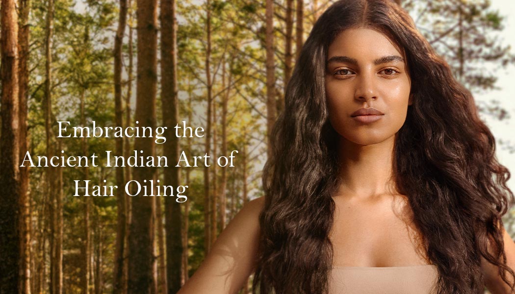 Embracing the Ancient Indian Art of Hair Oiling with Bringaras: A Ritual for Healthy, Lustrous Hair