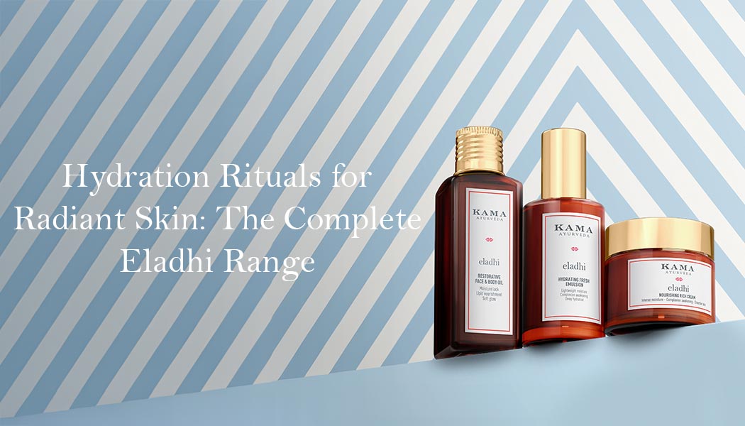 Hydration Rituals for Radiant Skin: The Complete Eladhi Range