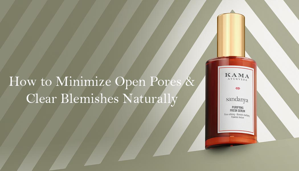 How to Refine Open Pores and Clear Blemishes Naturally