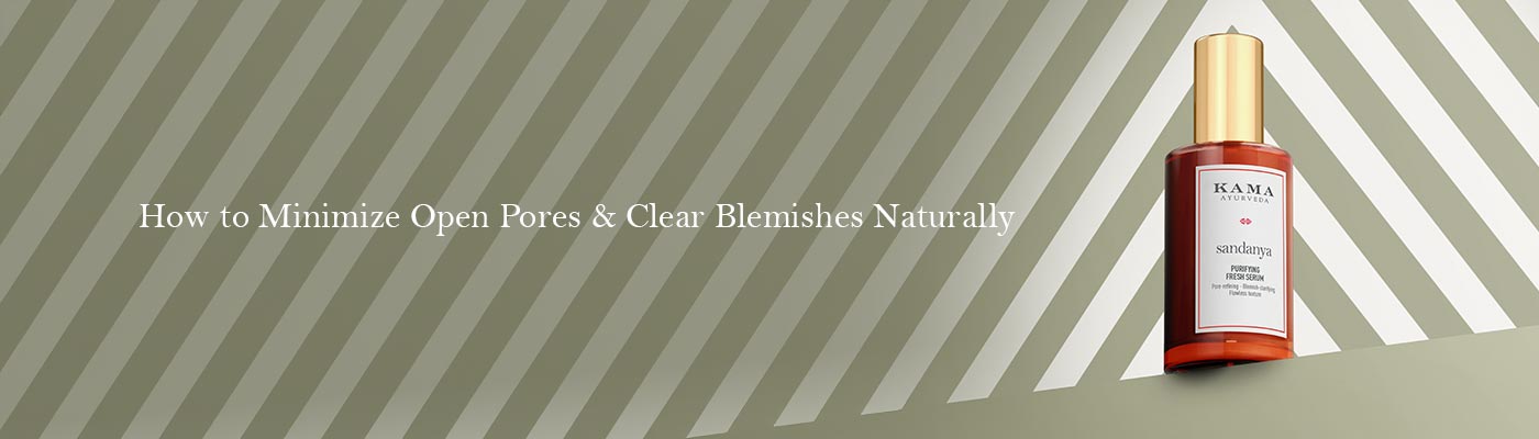 How to Refine Open Pores and Clear Blemishes Naturally